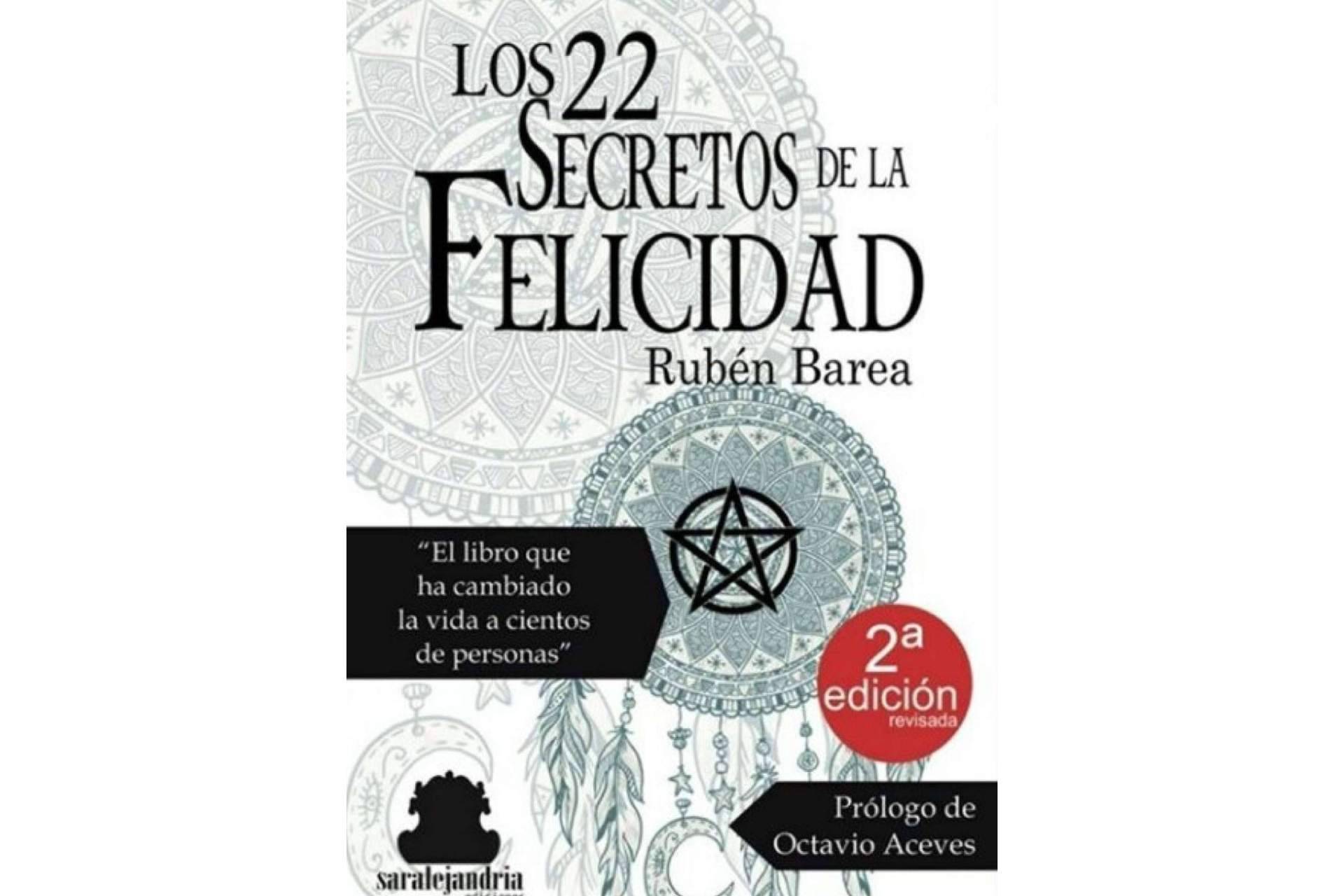 Los 22 secretos de la felicidad, la nueva obra de Rubén Barea